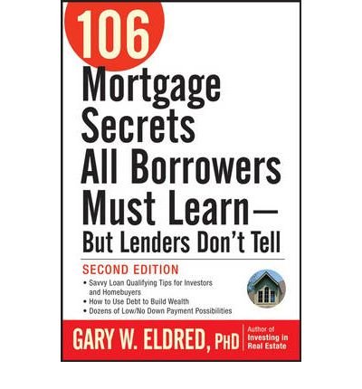 106 Mortgage Secrets All Borrowers Must Learn: But Lenders Don't Tell (Paperback) - Common