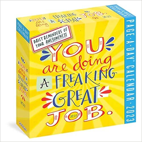 Page A Day Notepad Calendar 2023 You Are Doing A Freaking Great Job Page-A-Day Calendar 2023: Workman  Calendars: 9781523515691: Amazon.com: Books