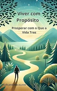 Livro Viver com Propósito: Prosperar com o Que a Vida Traz