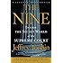 The Nine: Inside the Secret World of the Supreme Court