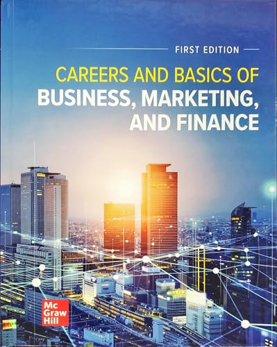 Careers and Basics of Business, Marketing, and Finance Student Edition