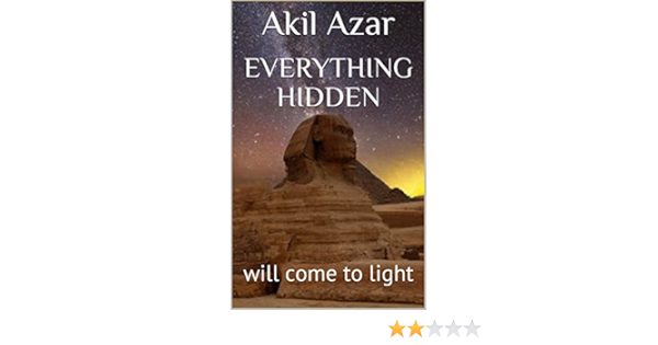 Everything Hidden Will Come To Light Kindle Edition By Azar Akil Health Fitness Dieting Kindle Ebooks Amazon Com