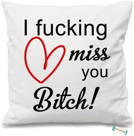 Amazon Com Favorplus Pillowcase I Fucking Miss You Bitch Long