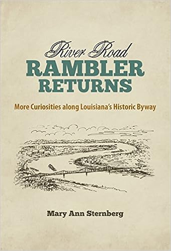 River Road Rambler Returns More Curiosities Along Louisiana S Historic Byway Sternberg Mary Ann Neely Elizabeth Randall 9780807169285 Amazon Com Books