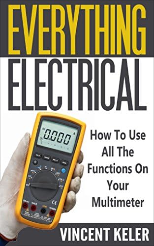 Everything Electrical How To Use All The Functions On Your Multimeter