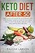 Keto Diet After 50: The Complete Guide to Ketogenic Diet for People Over 50 with 21-Day Keto Meal Plan for Rapid Weight Loss and Simple Keto Recipes