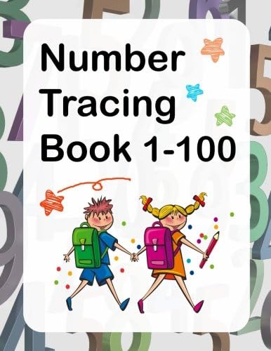 Number Tracing Book 1-100: Number Workbook for Kids Ages 3-5 to Practice Handwriting Skill and Counting Number (Tracing Books Preschool)