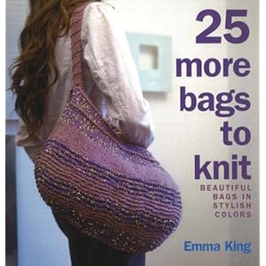 25 More Bags to Knit: Beautiful Bags in Stylish Colors