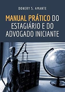Livro MANUAL PRÁTICO DO ESTAGIÁRIO E DO ADVOGADO INICIANTE
