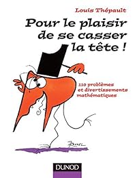 Pour le plaisir de se casser la tête !