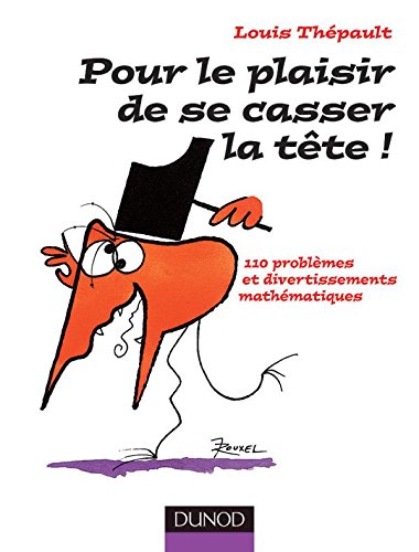 Pour le plaisir de se casser la tête !