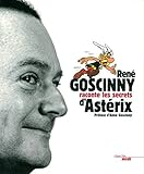 René Goscinny raconte les secrets d'Astérix by 