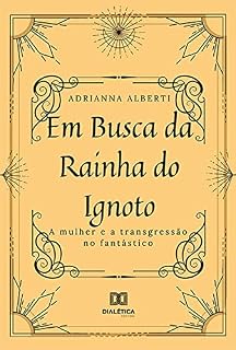 Livro Em busca da Rainha do Ignoto: a mulher e a transgressão no fantástico