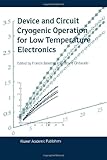 Device and Circuit Cryogenic Operation for Low Temperature Electronics, , 1441948988