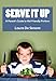 Serve it Up: A parent's guide to kid friendly food by Laura De Simone