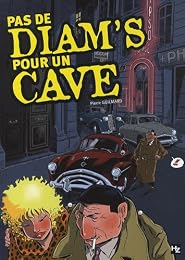 Pas de diam's pour un cave