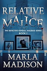 Relative Malice (The Detective Kendall Halsrud Series Book 1)