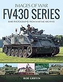 FV430 Series (Images of War) by Robert Griffin