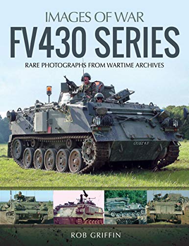 FV430 Series (Images of War) by Robert Griffin