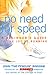 No Need for Speed: A Beginner's Guide to the Joy of Running by John Bingham