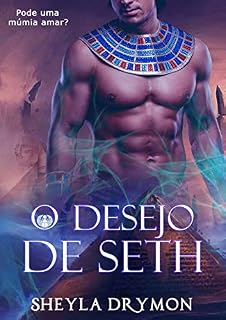 Livro O desejo de Seth: Pode uma múmia amar?