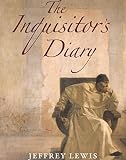 The Inquisitor's Diary by Jeffrey Lewis