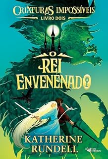 Livro Criaturas impossíveis – Vol.2: O rei envenenado