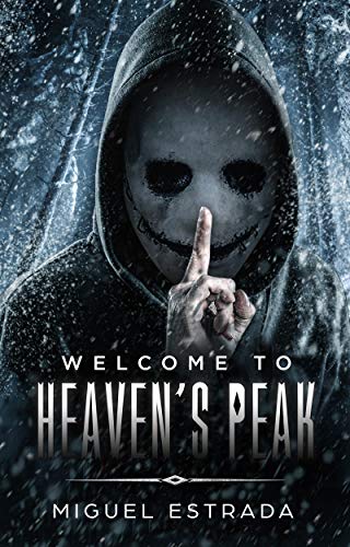 Heaven's Peak: A Gripping Horror Novel by [Estrada, Miguel]