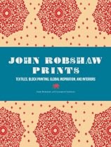 John Robshaw Prints: Textiles; Block Printing; Global Inspiration; and Interiors