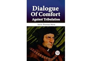 Dialogue Of Comfort Against Tribulation