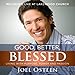 Good, Better, Blessed: Living with Purpose, Power, and Passion by 