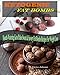 Fat Bombs: Ketogenic Fat Bombs Recipes, Mouth-Watering Keto / Paleo Sweet & Savory Fat Bombs Recipes For Weight Loss