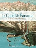 Le canal de Panama : Un siècle d'histoires by
