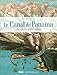 Le canal de Panama : Un siècle d'histoires by
