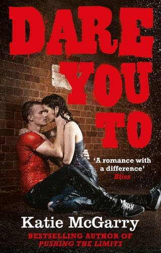 Dare You To (A Pushing the Limits Novel) Paperback – 7 Jun 2013