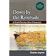 Down by the Riverside: A South Carolina Slave Community