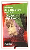 Histoire de la littérature française de Zola à Apollinaire, 1869-1920 by