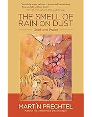 The Smell of Rain on Dust: Grief and Praise
