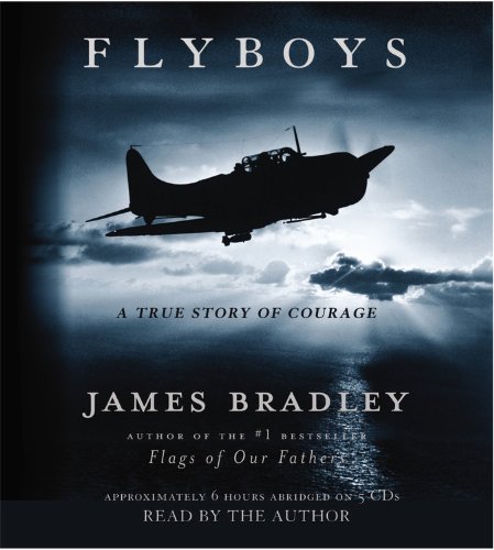 Flyboys: A True Story of Courage by James Bradley