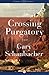 Crossing Purgatory: A Novel