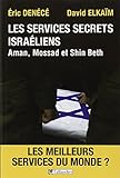 Les services secrets israéliens : Mossad, Aman, Shin Beth by 