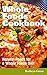 Whole Foods Cookbook: Natural Foods for a Whole Foods Diet by Green Kathryn
