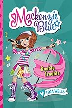 Mackenzie Blue #5: Double Trouble