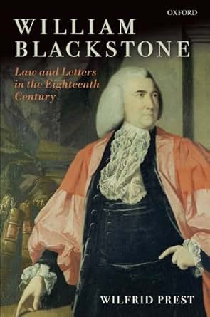 William Blackstone Law And Letters In The Eighteenth Century Kindle Edition By Wilfrid Prest