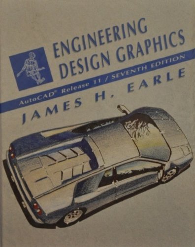 Engineering Design Graphics: AutoCAD, Release 11 by James H. Earle (1991-09-30) by James H. Earle (Paperback)