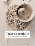 Taller de ganchillo: 20 proyectos inspiradores para aprender a tejer (Spanish Edition) by 