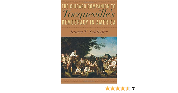 Amazon Com The Chicago Companion To Tocqueville S Democracy In America Schleifer James T Books