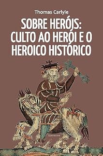 Livro Sobre Heróis: Culto Ao Herói e o Heroico na História