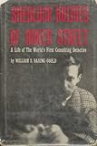 Sherlock Holmes of Baker Street: A Life of the World's First Consulting Detective