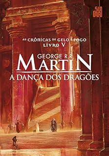 Livro A dança dos dragões (As Crônicas de Gelo e Fogo Livro 5)